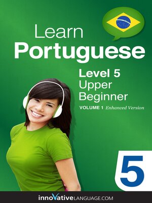 cover image of Learn Portuguese - Level 5: Upper Beginner, Volume 1